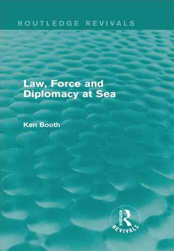 Law, force, and diplomacy at sea