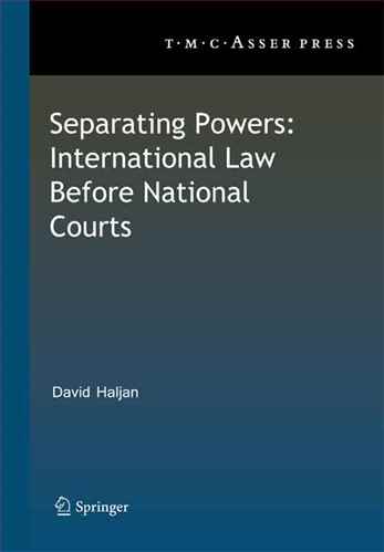 Separating Powers:International Law Before 
National Courts