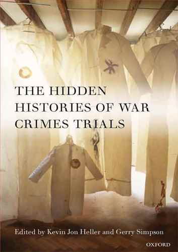The Hidden Histories of  War Crimes Trials